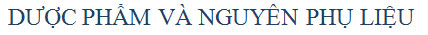 Dược phẩm và nguyên phụ liệu